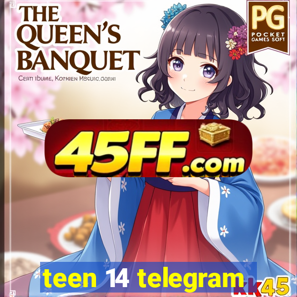 teen 14 telegram